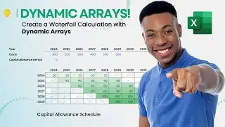 Create a Waterfall Calculation Using Excel's Dynamic Arrays: Capital Allowance Case Study
