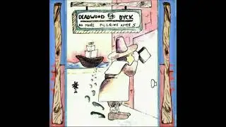 DEADWOOD DYCK - No More Pilgrims After 5 [full album]