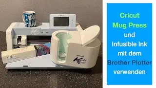Cricut Tassenpresse und Infusible Ink treffen auf Brother SDX 1200
