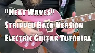 "Heat Waves (Stripped Back)" Glass Animals Guitar Tutorial