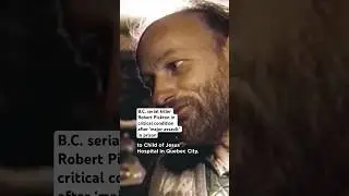 B.C. serial killer Robert Pickton in critical condition after ‘major assault’ in prison