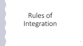 Rules of Integration