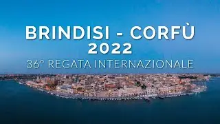 [4K - DRONE] 36a Regata Internazionale BRINDISI - CORFU' 2022 - VIDEO UFFICIALE