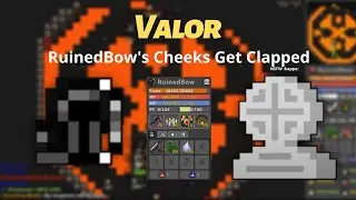 RotMG Private Server: Valor | RuinedBow Gets Deleted |