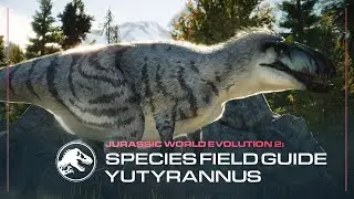 Jurassic World Evolution 2 | Yutyrannus | Species guide | Set of feathered species