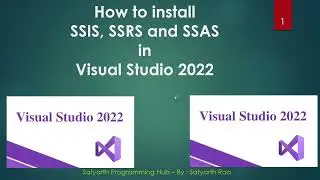 Install SSIS, SSRS & SSAS in Visual Studio 2022.