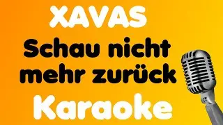 XAVAS • Schau nicht mehr zurück • Karaoke