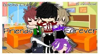 Friends Forever|| Gay/BL mini movie || Gacha Club
