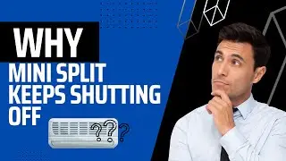 Why Does My Mini Split Keep Turning Off?
