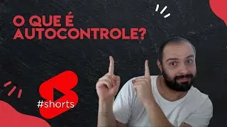 O QUE É AUTOCONTROLE? #shorts