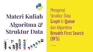 Algoritma Pemrograman 11 | Mengenal Struktur Data Graph & Queue | Algoritma Breadth First Search