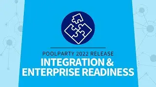 PoolParty 2022 Release: Integration and Enterprise Readiness