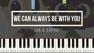 Ian & Sophie - We Can Always Be With You (Easy Piano)
