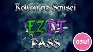 osu! | Kokou no Sousei EZDT Pass