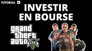 Comment investir dans la bourse GTA 5