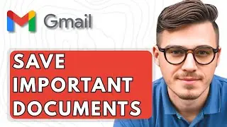 How To Save Important Documents In Gmail [2025 Guide]