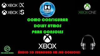 Como configurar o Dolby Atmos nos consoles Xbox One e Xbox Series S/X