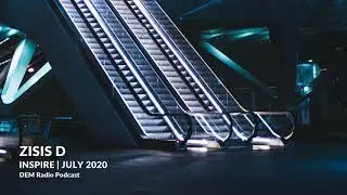 Zisis D - Inspire | 2020 July Set On DEM Radio | Deep/Melodic/Progressive House Mix