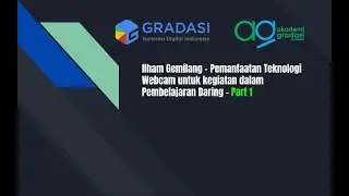 Ilham Gemilang - Pemanfaatan Teknologi Webcam untuk kegiatan dalam Pembelajaran Daring - Part 2