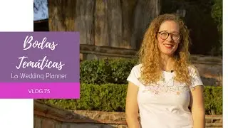 75. BODAS TEMATICAS - LA WEDDING PLANNER