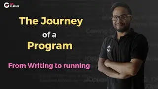 The Journey of a Program | The Big Picture | Compiler, Linker, Assembler, and Loader.