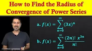 How to Find the Radius of Convergence of Power Series - Part 2