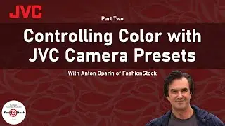 Controlling Color with JVC Professional Video Camera Presets