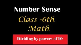 Number sense part-4 (Dividing numbers by the powers of 10)