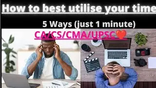 How to best utilise your time. @cafaith5687  |CA/CS/CMA/UPSC/IIT