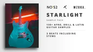 Guitar Sample Pack | Starlight Vol. 1 (Afro, Drill, Latin) | NOIS2 x MZUKA
