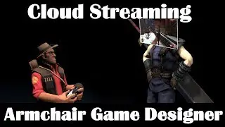 Cloud Game Streaming - Armchair Game Designer