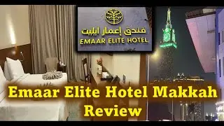 Emaar Elite Hotel Makkah Review