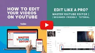 How to Edit Your Videos Using YouTube's Built-in Editor | Editing Your Videos with YouTube Editor.