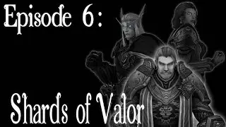 The Road to Redemption: Episode 6 - Shards of Valor (WoW Machinima)