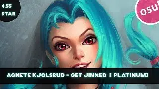 「OSU! Replay 」Agnete Kjolsrud - Get Jinxed  [Platinum]