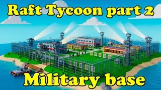 Raft Tycoon part 2 Military base All Completed Roblox Tycoon