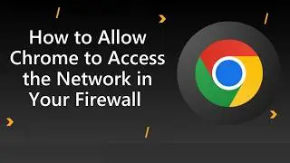 How to Fix Firewall Blocking Internet in Chrome Browser Windows Firewall