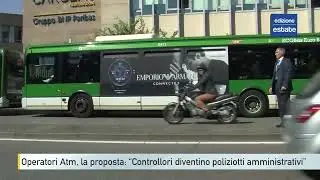 Aggressioni agli operatori Atm, la proposta: “Controllori diventino poliziotti amministrativi”