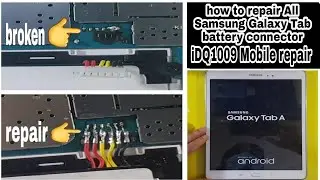 how to repair all Samsung Galaxy Tab battery connector 100% working idq1009.official