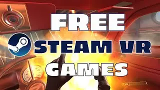 5 Super fun STEAM VR games FREE