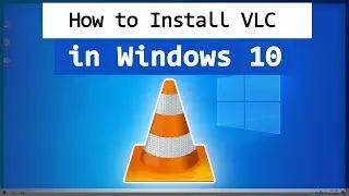 How to Download and Install VLC Media Player in Windows 10