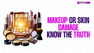 The Dermatological Effects of Make-up: Reactions, Acne & Smart Choices.
