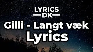 Gilli - Langt væk (lyrics)