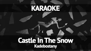 Kadebostany - Castle In The Snow (Karaoke)