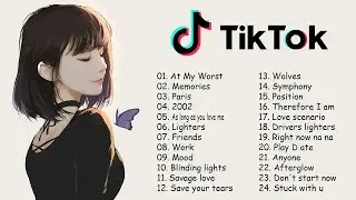 【英文Tik Tok】Top 25抖音最火流行歌曲推荐Tik Tok - Top 100 TikTok 抖音英文歌曲列表 - Best Of TikTok English Songs 2021