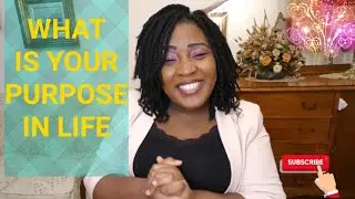 WHAT IS YOUR PURPOSE IN LIFE- LIVE A PURPOSEFUL LIFE - HOW TO FIND YOUR PURPOSE IN LIFE