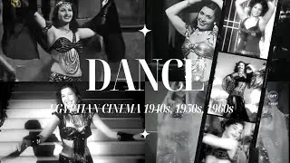 Dance in Egyptian Cinema 1940's, 1950's and 1960's