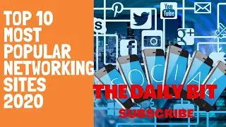 Top 10 Most Popular Networking Sites 2020( The Daily Bit)