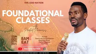 Foundational Classes  || Prophet Phronesis