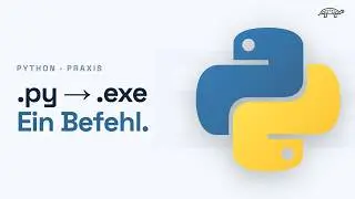 aus einer .PY Datei eine ausführbare .EXE Datei erstellen